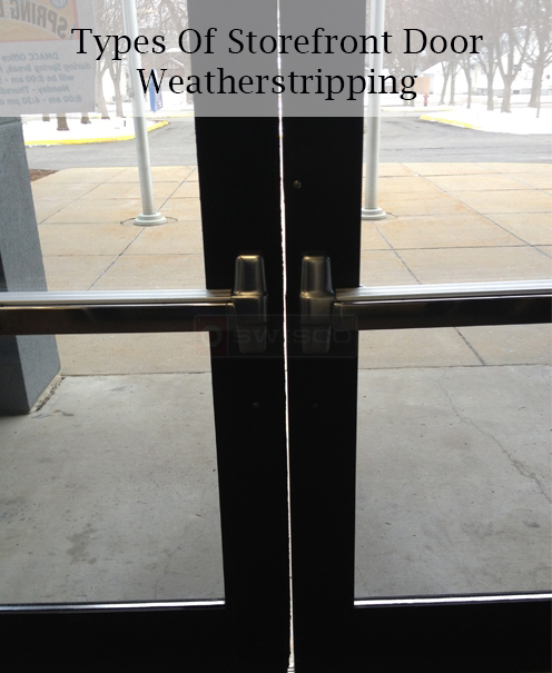 Types Of Weatherstripping On A Storefront Door